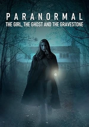 Paranormal: The Girl, the Ghost & the Gravestone