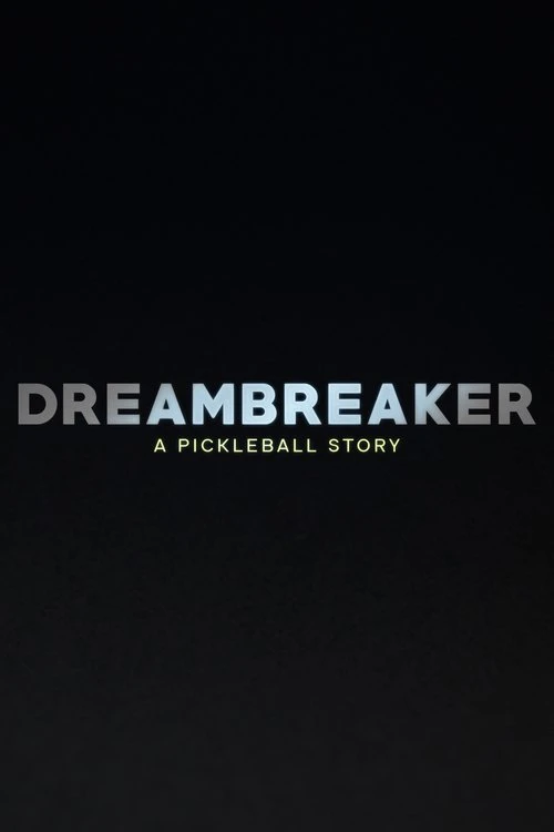 Dreambreaker: A Pickleball Story