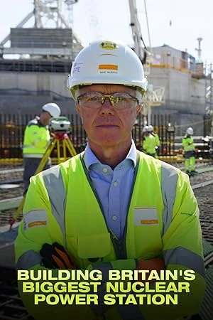 Building Britain's Biggest Nuclear Power Station