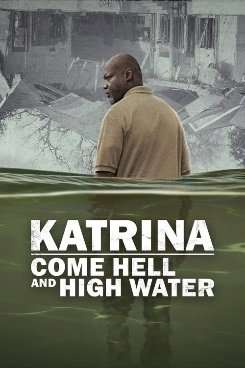 Katrina: Come Hell and High Water