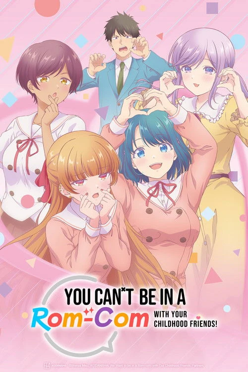 You Can't Be in a Rom-Com with Your Childhood Friends!