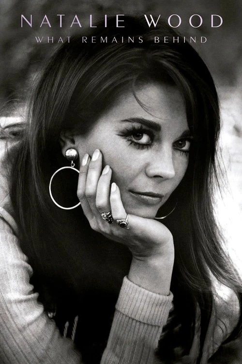 Natalie Wood: What Remains Behind