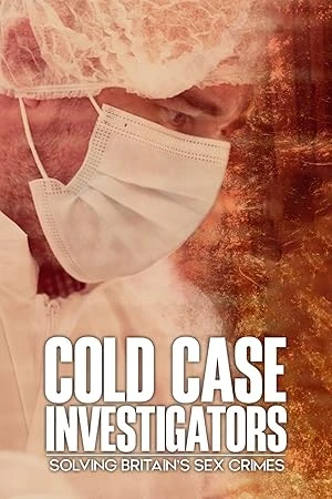 Cold Case Investigators: Solving Britain's Sex Crimes